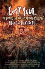 Watch Lost Soul: The Doomed Journey of Richard Stanley\'s Island of Dr. Moreau Xmovies8