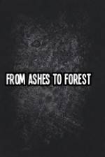 Watch From Ashes to Forest Xmovies8