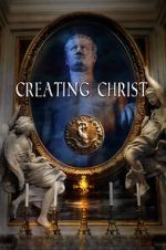 Watch Creating Christ Xmovies8