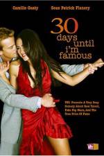 Watch 30 Days Until I'm Famous Xmovies8