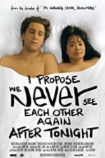 Watch I Propose We Never See Each Other Again After Tonight Xmovies8