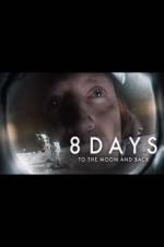 Watch 8 Days: To the Moon and Back Xmovies8