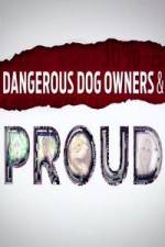 Watch Dangerous Dog Owners and Proud Xmovies8