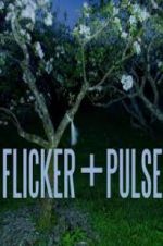 Watch Flicker + Pulse Xmovies8