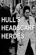 Watch Hull\'s Headscarf Heroes Xmovies8