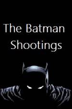 Watch The Batman Shootings Xmovies8