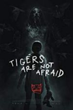 Watch Tigers Are Not Afraid Xmovies8