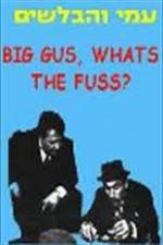 Watch Big Gus, What's the Fuss? Xmovies8