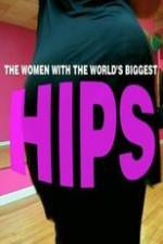 Watch World\'s Biggest Hips Xmovies8