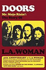 Watch Doors: Mr. Mojo Risin\' - The Story of L.A. Woman Xmovies8