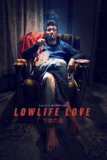 Watch Lowlife Love Xmovies8