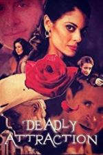 Watch Deadly Attraction Xmovies8