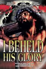 Watch I Beheld His Glory Xmovies8