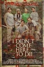 Watch I Didn't Come Here to Die Xmovies8