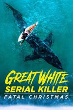 Watch Great White Serial Killer: Fatal Christmas (TV Special 2022) Xmovies8