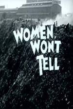 Watch Women Won't Tell Xmovies8
