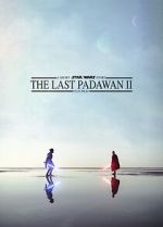 Watch The Last Padawan 2 Xmovies8