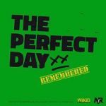Watch The Perfect Day Remembered Xmovies8