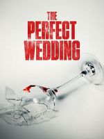 Watch The Perfect Wedding Xmovies8
