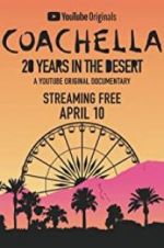 Watch Coachella: 20 Years in the Desert Xmovies8