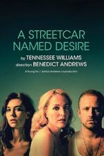 Watch National Theatre Live: A Streetcar Named Desire Xmovies8