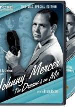 Watch Johnny Mercer: The Dream's on Me Xmovies8