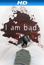 Watch I Am Bad Xmovies8