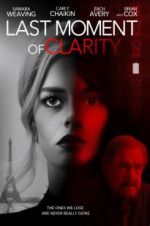 Watch Last Moment of Clarity Xmovies8