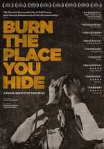 Watch Burn the Place you Hide Xmovies8