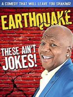 Watch Earthquake: These Ain\'t Jokes (TV Special 2014) Xmovies8