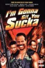 Watch I'm Gonna Git You Sucka Xmovies8