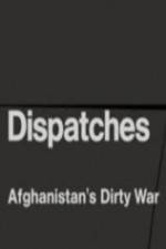 Watch Dispatches - Afghanistan's Dirty War Xmovies8