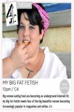 Watch My Big Fat Fetish Xmovies8