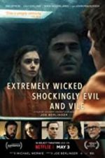 Watch Extremely Wicked, Shockingly Evil, and Vile Xmovies8