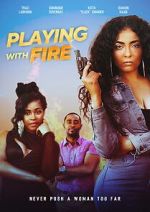 Watch Playing with Fire Xmovies8