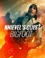 Watch Knievel\'s Quest: Bigfoot Xmovies8