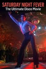 Watch Saturday Night Fever: The Ultimate Disco Movie Xmovies8