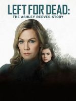 Watch Left for Dead: The Ashley Reeves Story Xmovies8