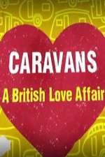 Watch Caravans: A British Love Affair Xmovies8