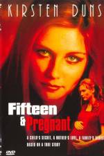 Watch Fifteen and Pregnant Xmovies8