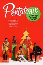 Watch Pentatonix: A Not So Silent Night Xmovies8