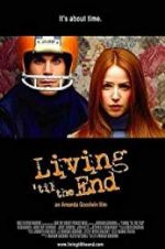 Watch Living \'til the End Xmovies8