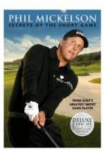 Watch Phil Mickelson: Secrets of the Short Game Xmovies8