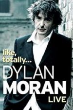 Watch Dylan Moran: Like, Totally Xmovies8