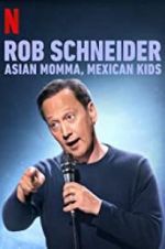 Watch Rob Schneider: Asian Momma, Mexican Kids Xmovies8