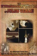 Watch The Extraordinary Voyages of Jules Verne Xmovies8