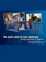 Watch The Sum Total of Our Memory: Facing Alzheimer\'s Together Xmovies8