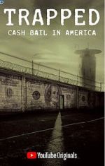 Watch Trapped: Cash Bail in America Xmovies8