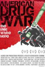 Watch American Drug War The Last White Hope Xmovies8