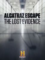 Watch Alcatraz Escape: The Lost Evidence Xmovies8